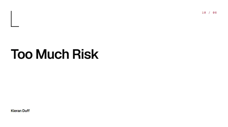 Too Much Risk